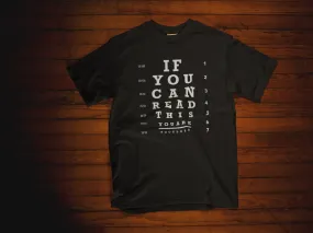 SD - Too Close (If you can read this you're too close) shirt