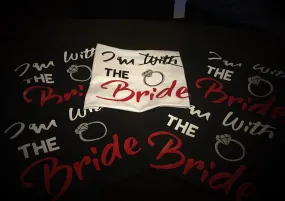 Wedding - I'm The/ I'm With The Bride T-Shirt